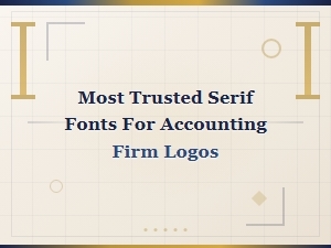 Most Trusted Serif Fonts for Accounting Firm Logos
